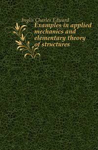 Examples in applied mechanics and elementary theory of structures