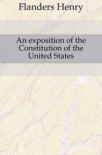 An exposition of the Constitution of the United States