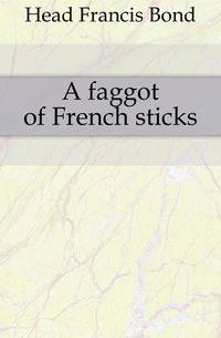 A faggot of French sticks