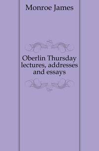 Oberlin Thursday lectures, addresses and essays
