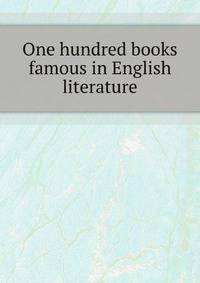 One hundred books famous in English literature