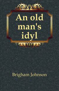 An old man's idyl