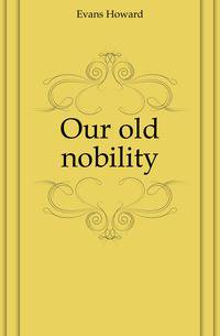 Our old nobility