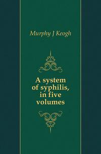 A system of syphilis, in five volumes