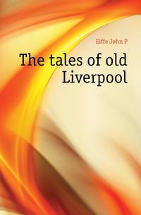 The tales of old Liverpool