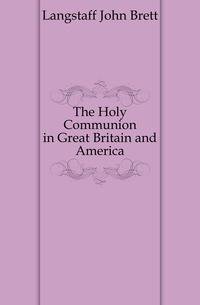 The Holy Communion in Great Britain and America