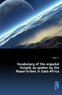 Vocabulary of the enguduk iloigob, as spoken by the Masai-tribes in East-Africa