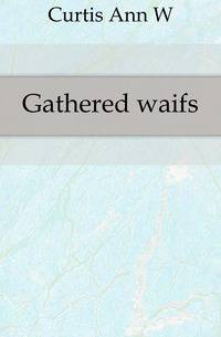 Gathered waifs