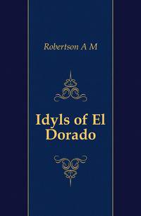 Idyls of El Dorado