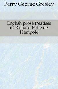 English prose treatises of Richard Rolle de Hampole