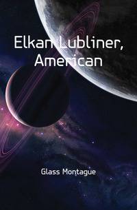 Elkan Lubliner, American