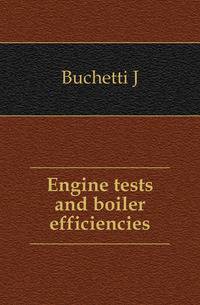 Engine tests and boiler efficiencies