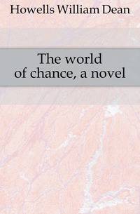 The world of chance, a novel