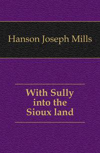 With Sully into the Sioux land