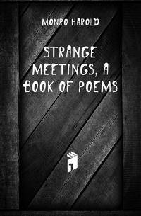 Strange meetings, a book of poems