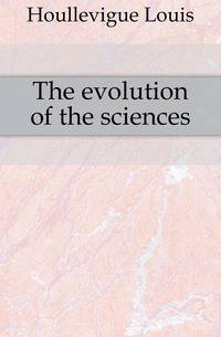 The evolution of the sciences