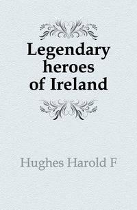 Legendary heroes of Ireland
