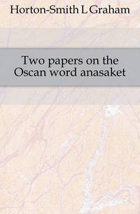 Two papers on the Oscan word anasaket
