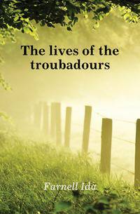 The lives of the troubadours
