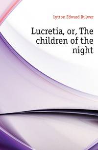 Lucretia, or, The children of the night