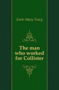 The man who worked for Collister