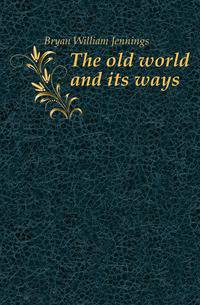 The old world and its ways
