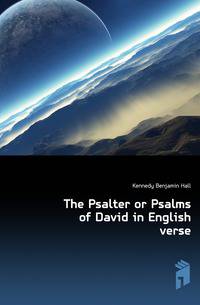The Psalter or Psalms of David in English verse