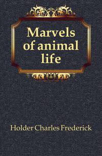 Marvels of animal life
