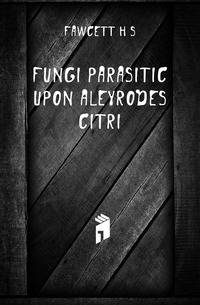 Fungi parasitic upon Aleyrodes citri