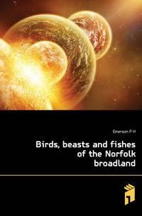 Birds, beasts and fishes of the Norfolk broadland