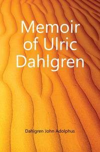 Memoir of Ulric Dahlgren