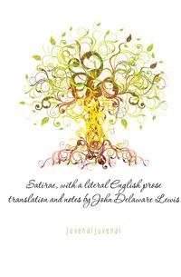 Satirae, with a literal English prose translation and notes by John Delaware Lewis