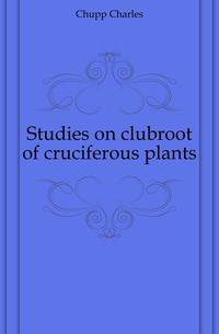 Studies on clubroot of cruciferous plants
