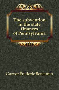 The subvention in the state finances of Pennsylvania