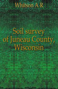 Soil survey of Juneau County, Wisconsin
