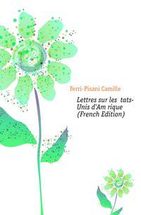 Lettres sur les Etats-Unis d'Amerique (French Edition)