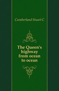 The Queen's highway from ocean to ocean