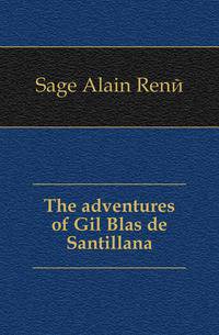 The adventures of Gil Blas de Santillana