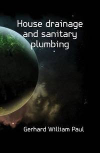 House drainage and sanitary plumbing