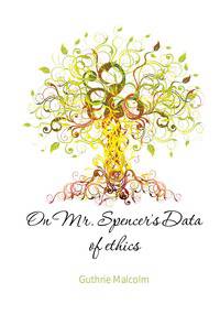 On Mr. Spencer's Data of ethics