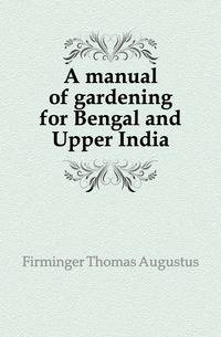 A manual of gardening for Bengal and Upper India
