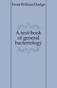 A text-book of general bacteriology