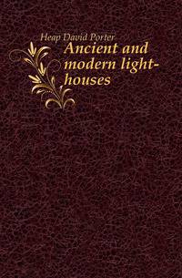 Ancient and modern light-houses