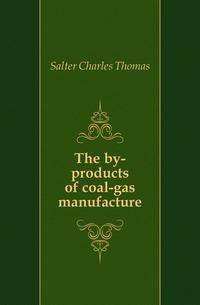 The by-products of coal-gas manufacture