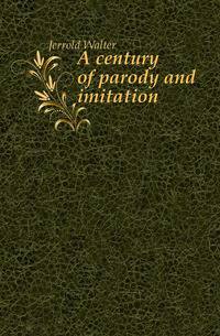 A century of parody and imitation