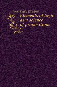 Elements of logic as a science of propositions