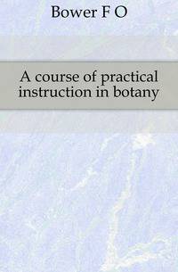 A course of practical instruction in botany