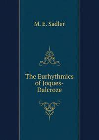The Eurhythmics of Joques-Dalcroze