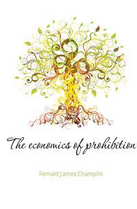 The economics of prohibition