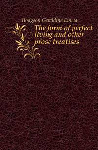 The form of perfect living and other prose treatises